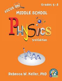 Cover image for Focus On Middle School Physics Student Textbook 3rd Edition (softcover)