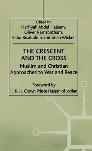 Cover image for The Crescent and the Cross: Muslim and Christian Approaches to War and Peace