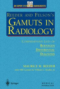 Cover image for Reeder and Felson's Gamuts in Radiology on CD-ROM: Comprehensive Lists of Roentgen Differential Diagnosis