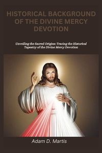 Cover image for Historical Background of the Divine Mercy Devotion