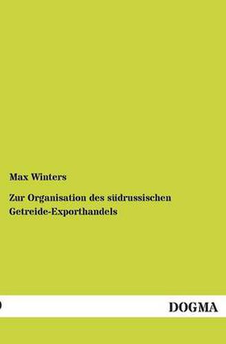 Cover image for Zur Organisation des sudrussischen Getreide-Exporthandels