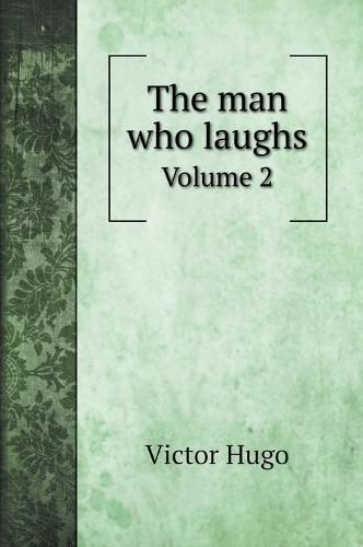 Cover image for The man who laughs: Volume 2
