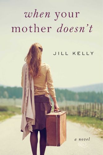 Cover image for When Your Mother Doesn't: A Novel