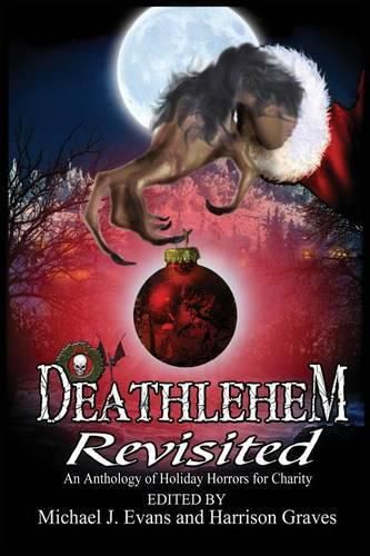 Cover image for Deathlehem Revisited: An Anthology of Holiday Horrors for Charity