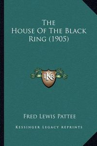 Cover image for The House of the Black Ring (1905)