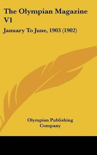 Cover image for The Olympian Magazine V1: January to June, 1903 (1902)