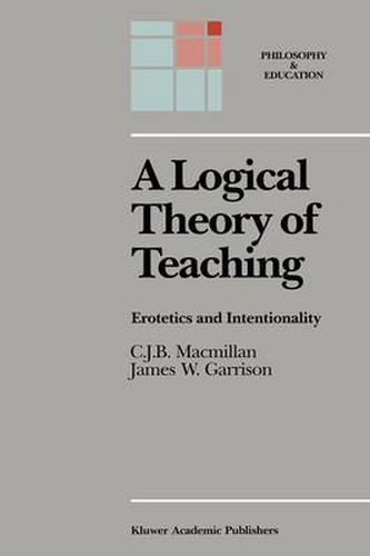 Cover image for A Logical Theory of Teaching: Erotetics and Intentionality