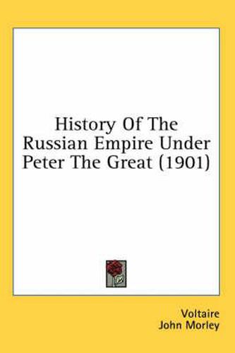 History of the Russian Empire Under Peter the Great (1901)