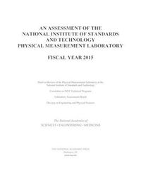 Cover image for An Assessment of the National Institute of Standards and Technology Physical Measurement Laboratory: Fiscal Year 2015