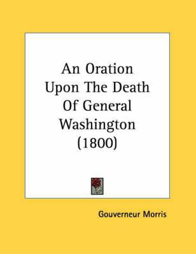 An Oration Upon the Death of General Washington (1800)