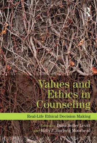 Cover image for Values and Ethics in Counseling: Real-Life Ethical Decision Making