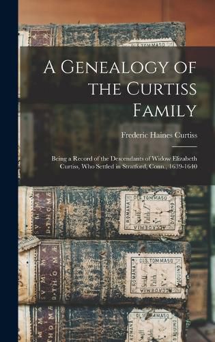 Cover image for A Genealogy of the Curtiss Family