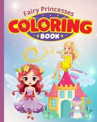 Cover image for Fairy Princesses Coloring Book For Kids