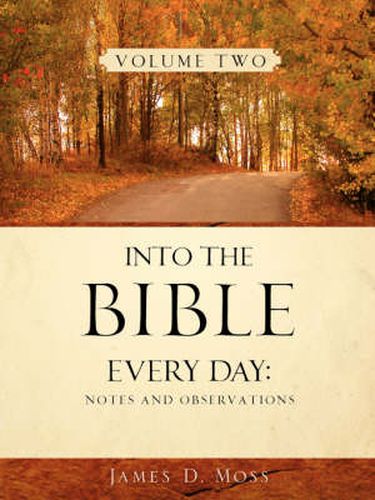 Cover image for Into the Bible Every Day: Notes and Observations