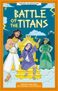 Cover image for Greek Classics: Battle of the Titans (Easy Classics)