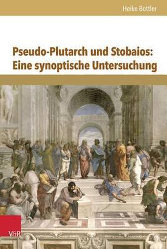 Cover image for Pseudo-Plutarch Und Stobaios: Eine Synoptische Untersuchung