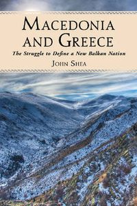 Cover image for Macedonia and Greece: The Struggle to Define a New Balkan Nation