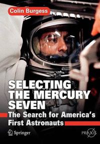 Cover image for Selecting the Mercury Seven: The Search for America's First Astronauts