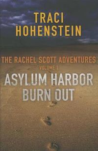 Cover image for The Rachel Scott Adventures, Volume 1 (Asylum Harbor and Burn Out)