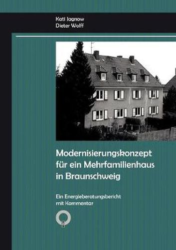 Cover image for Modernisierungskonzept fur ein Mehrfamilienhaus in Braunschweig: Ein Energieberatungsbericht mit Kommentar