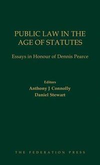 Cover image for Public Law in the Age of Statutes: Essays in Honour of Dennis Pearce