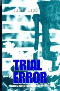 Cover image for Trial and Error: Israel's Route from War to De-Escalation