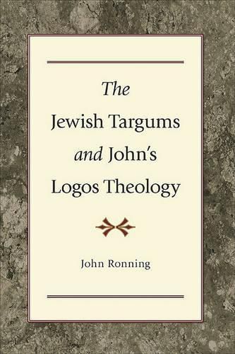 Cover image for The Jewish Targums and John"s Logos Theology