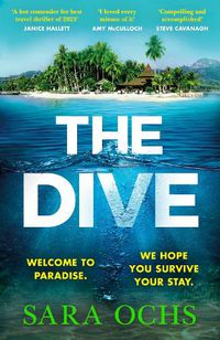 Cover image for The Dive: The Hunting Party meets The Beach in this sun-soaked locked-room thriller debut for 2023