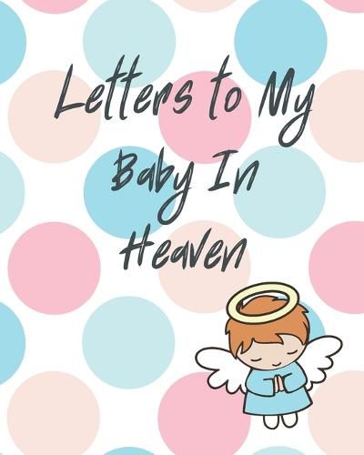 Cover image for Letters To My Baby In Heaven