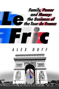Cover image for Le Fric: Family, Power and Money