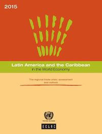 Cover image for Latin America and the Caribbean in the world economy: the regional trade crisis - assessment and outlook