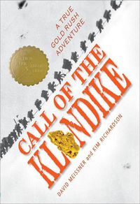 Cover image for Call of the Klondike: A True Gold Rush Adventure