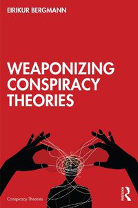 Cover image for Weaponizing Conspiracy Theories