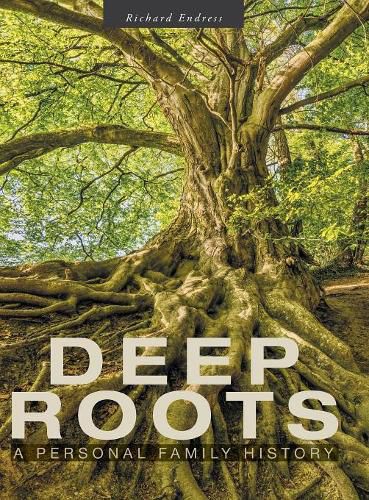 Cover image for Deep Roots: A Personal Family History