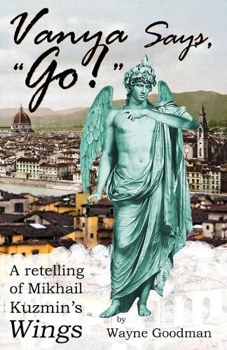 Vanya Says, Go!: A Retelling of Mikhail Kuzmin's Wings