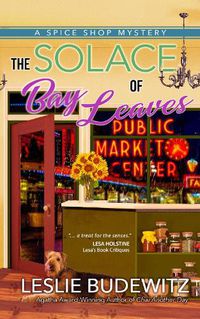 Cover image for The Solace Of Bay Leaves: A Spice Shop Mystery