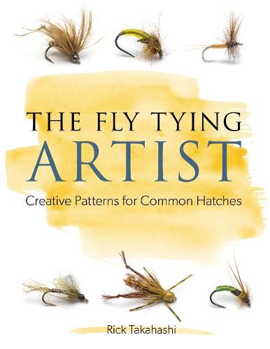 Cover image for The Fly Tying Artist: Creative Patterns for Common Hatches