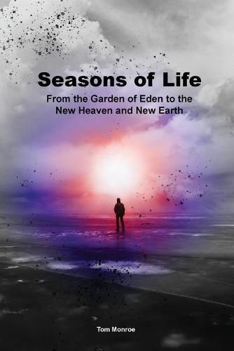 Cover image for Seasons of Life: From the Garden of Eden to the New Heaven and New Earth