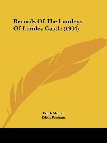 Cover image for Records of the Lumleys of Lumley Castle (1904)