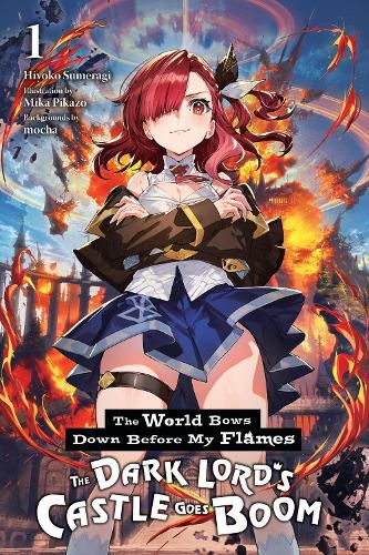 Cover image for The World Bows Down Before My Flames, Vol. 1 (novel)