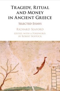 Cover image for Tragedy, Ritual and Money in Ancient Greece