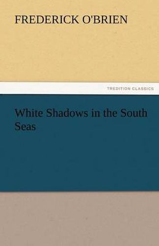 Cover image for White Shadows in the South Seas