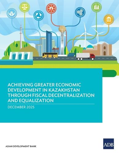 Cover image for Achieving Greater Economic Development in Kazakhstan Through Fiscal Decentralization and Equalization