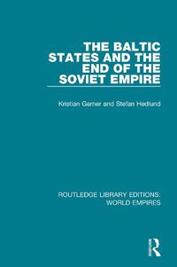 Cover image for The Baltic States and the End of the Soviet Empire