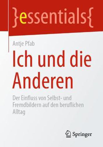 Cover image for Ich und die Anderen: Der Einfluss von Selbst- und Fremdbildern auf den beruflichen Alltag