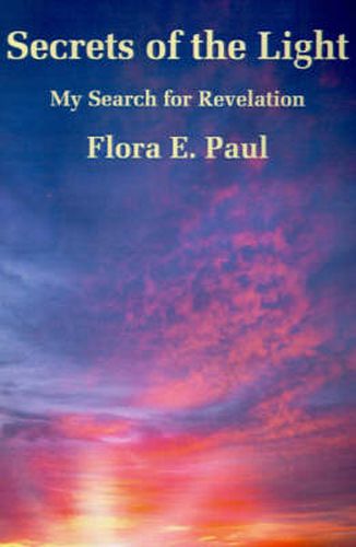 Cover image for Secrets of the Light: My Search for Revelation