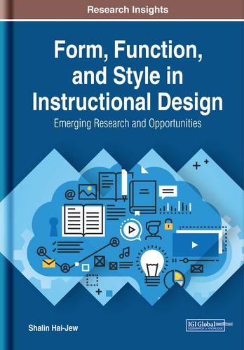 Cover image for Form, Function, and Style in Instructional Design: Emerging Research and Opportunities