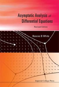 Cover image for Asymptotic Analysis Of Differential Equations (Revised Edition)