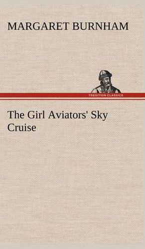 Cover image for The Girl Aviators' Sky Cruise