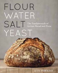 Cover image for Flour Water Salt Yeast: The Fundamentals of Artisan Bread and Pizza [A Cookbook]
